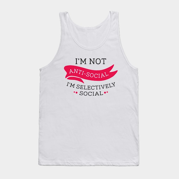 I'm Not Anti-Social Tank Top by VectorPlanet